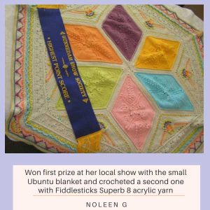 Noleen G – Small Ubuntu kit and won first prize in the local show and crocheted a second one with Fiddlesticks Superb 8 acrylic yarn