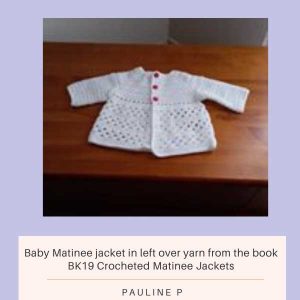 Pauline P – Baby Matinee jacket in left over yarn from the book BK19 Crocheted Matinee Jackets