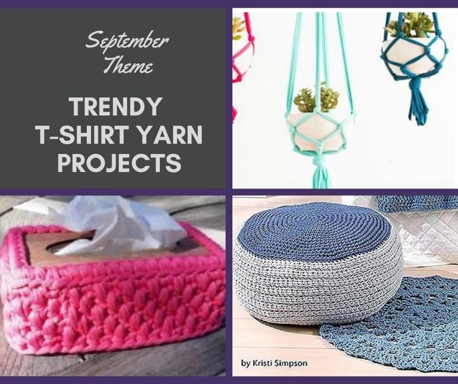 Home décor and gardening are some areas that have been great to occupy the days at home. Add a personal touch with some hand made projects using T-Shirt yarn.