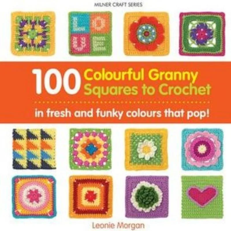 100 Colourful Granny Squares to Crochet