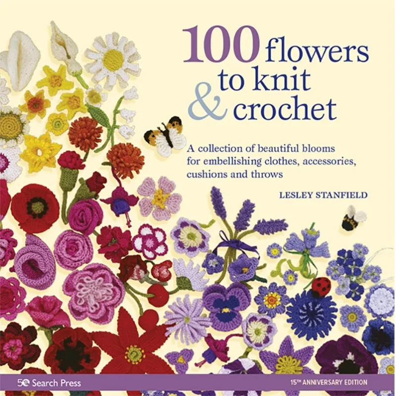 100 Flowers to Knit and Crochet